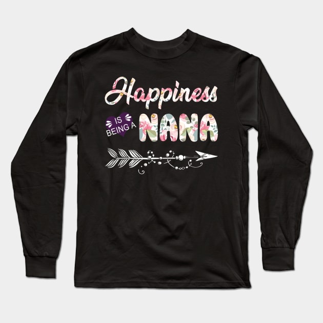 Happiness Is Being A Nana Long Sleeve T-Shirt by Damsin